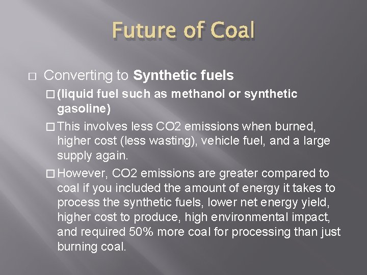 Future of Coal � Converting to Synthetic fuels � (liquid fuel such as methanol