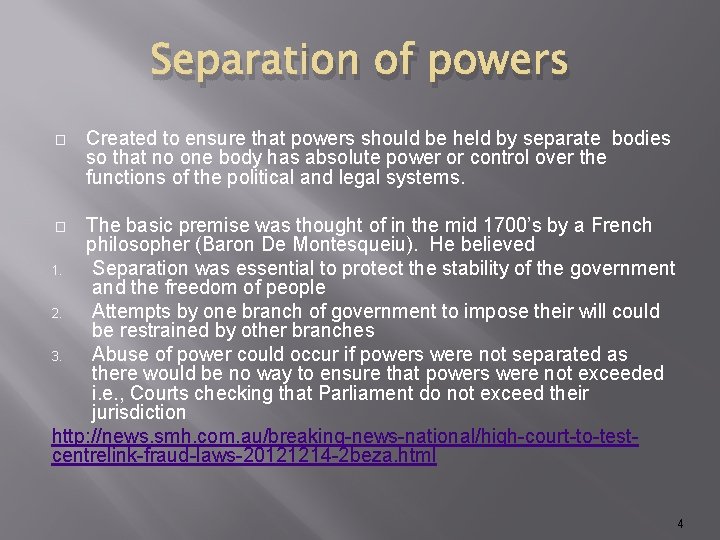 Separation of powers � Created to ensure that powers should be held by separate