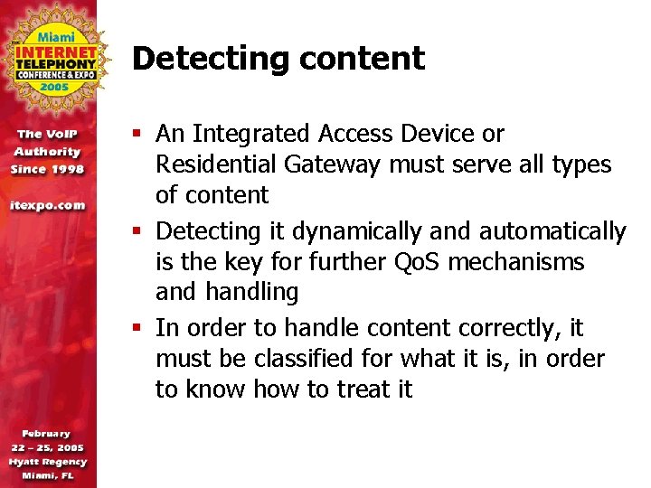 Detecting content § An Integrated Access Device or Residential Gateway must serve all types