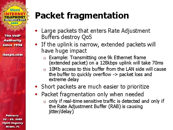 Packet fragmentation § Large packets that enters Rate Adjustment Buffers destroy Qo. S §
