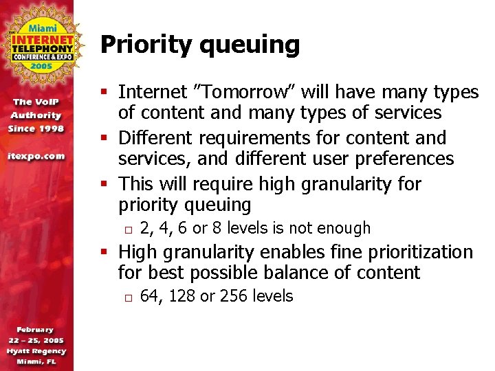 Priority queuing § Internet ”Tomorrow” will have many types of content and many types