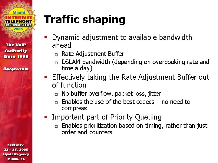 Traffic shaping § Dynamic adjustment to available bandwidth ahead o o Rate Adjustment Buffer