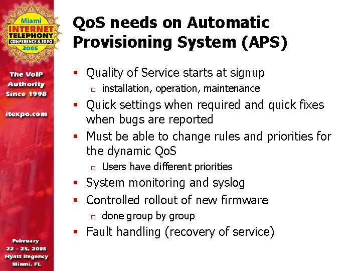 Qo. S needs on Automatic Provisioning System (APS) § Quality of Service starts at