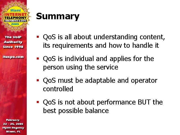 Summary § Qo. S is all about understanding content, its requirements and how to