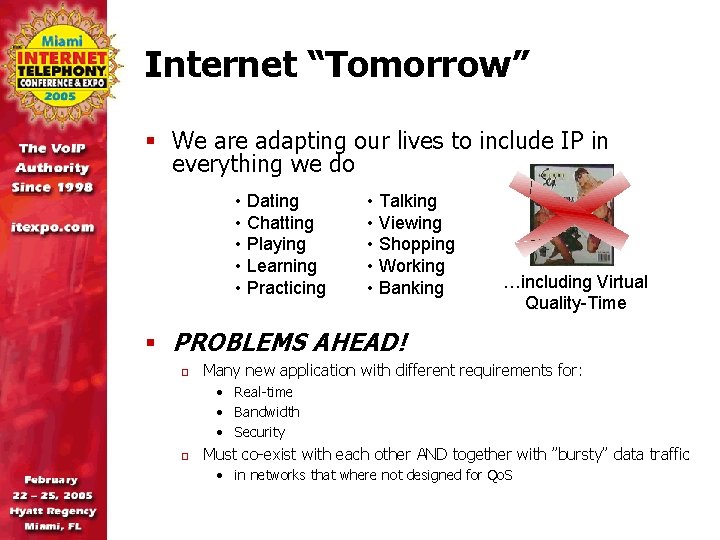 Internet “Tomorrow” § We are adapting our lives to include IP in everything we