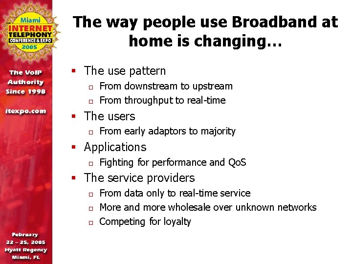 The way people use Broadband at home is changing… § The use pattern o