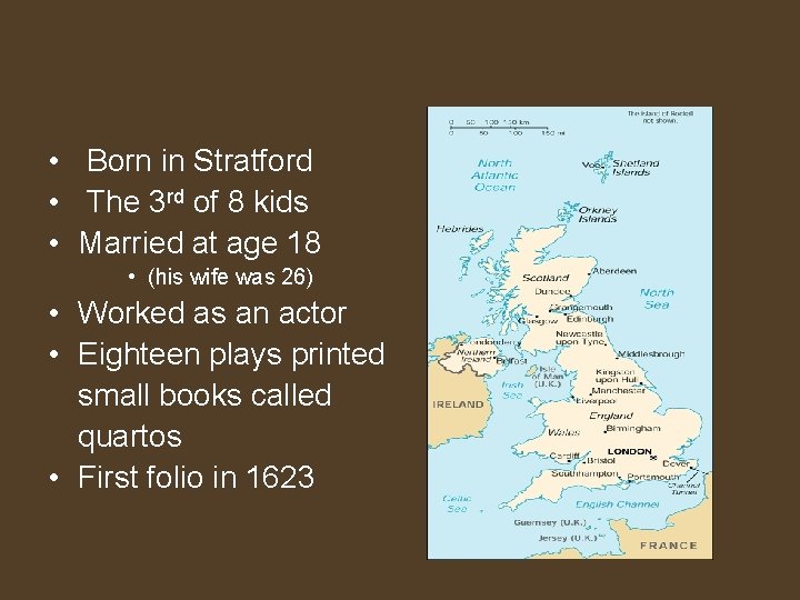  • Born in Stratford • The 3 rd of 8 kids • Married