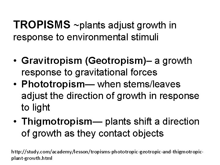 TROPISMS ~plants adjust growth in response to environmental stimuli • Gravitropism (Geotropism)– a growth