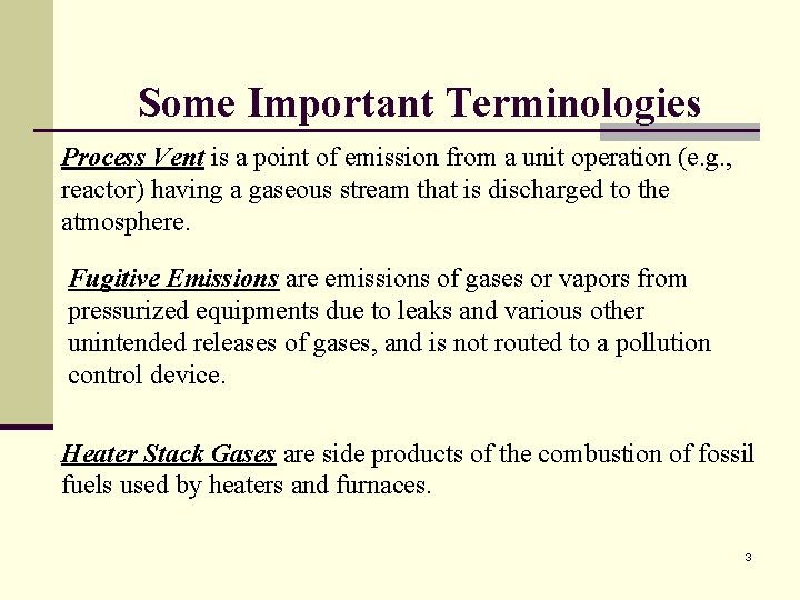 Some Important Terminologies Process Vent is a point of emission from a unit operation