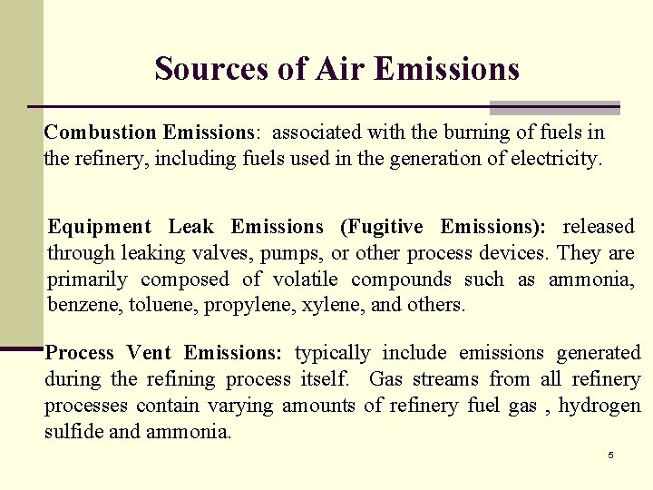 Sources of Air Emissions Combustion Emissions: associated with the burning of fuels in the