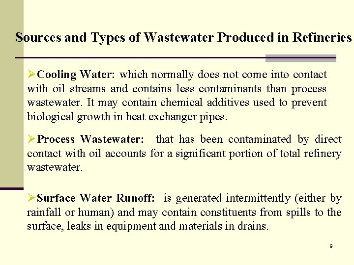Sources and Types of Wastewater Produced in Refineries ØCooling Water: which normally does not