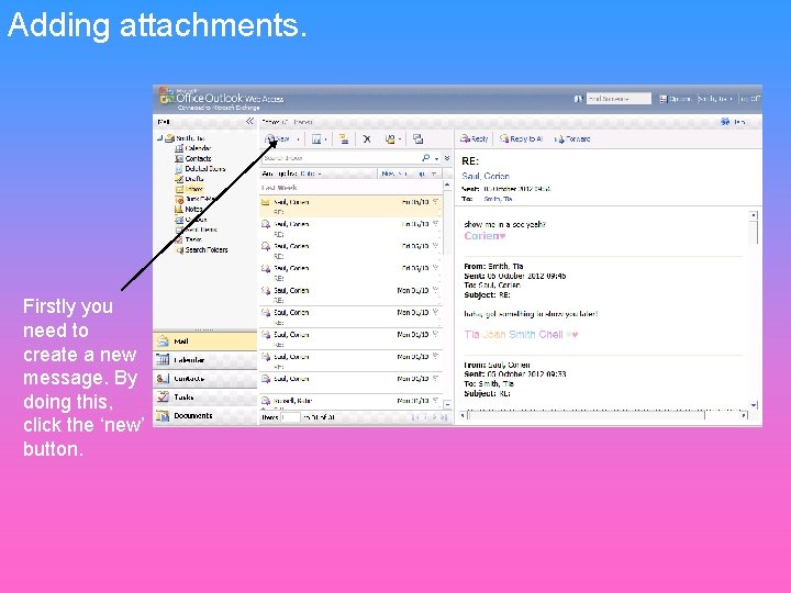 Adding attachments. Firstly you need to create a new message. By doing this, click