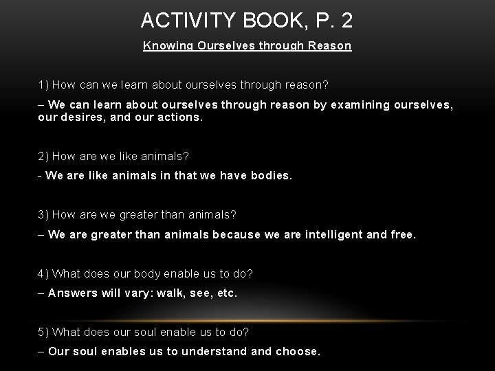 ACTIVITY BOOK, P. 2 Knowing Ourselves through Reason 1) How can we learn about