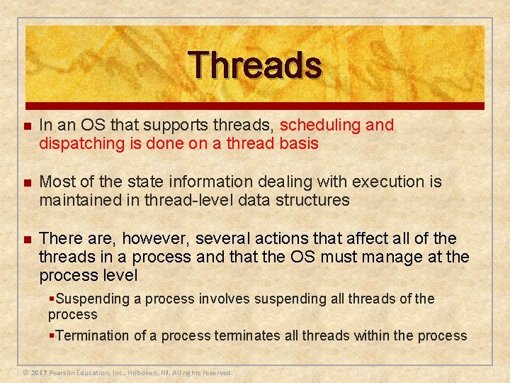 Threads n In an OS that supports threads, scheduling and dispatching is done on