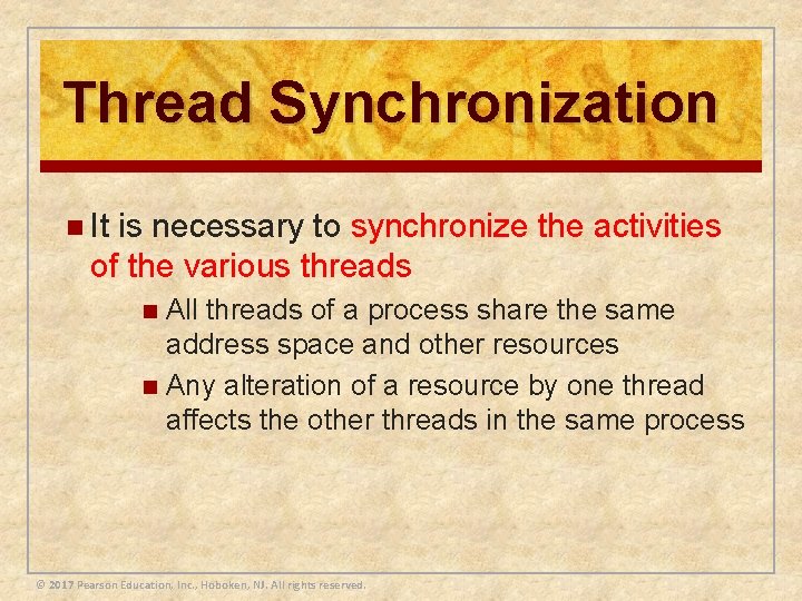 Thread Synchronization n It is necessary to synchronize the activities of the various threads