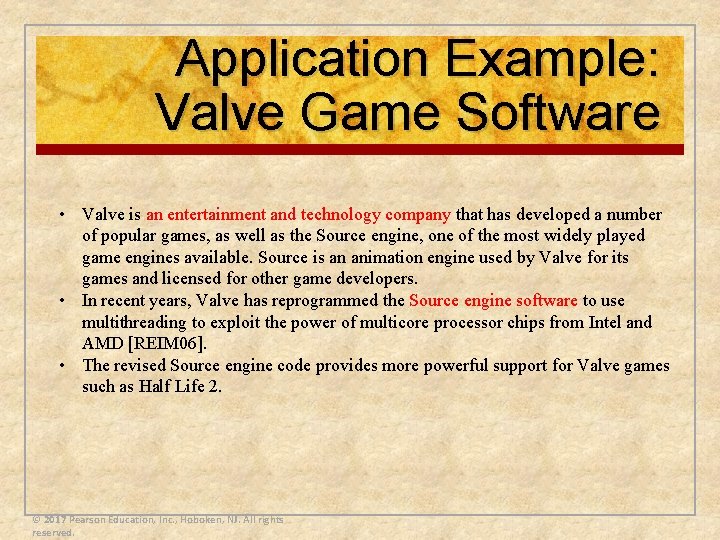 Application Example: Valve Game Software • Valve is an entertainment and technology company that