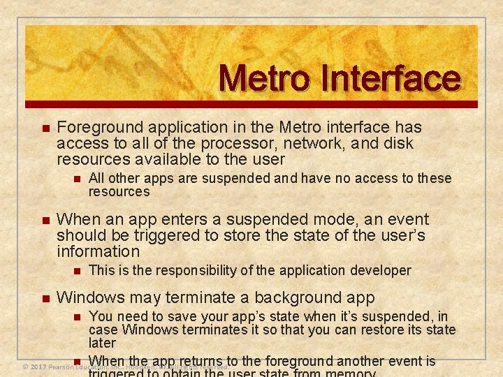 Metro Interface n Foreground application in the Metro interface has access to all of