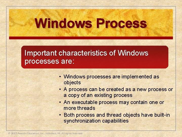 Windows Process Important characteristics of Windows processes are: • Windows processes are implemented as