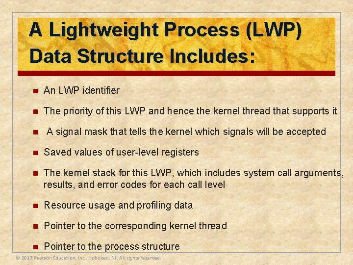 A Lightweight Process (LWP) Data Structure Includes: n An LWP identifier n The priority