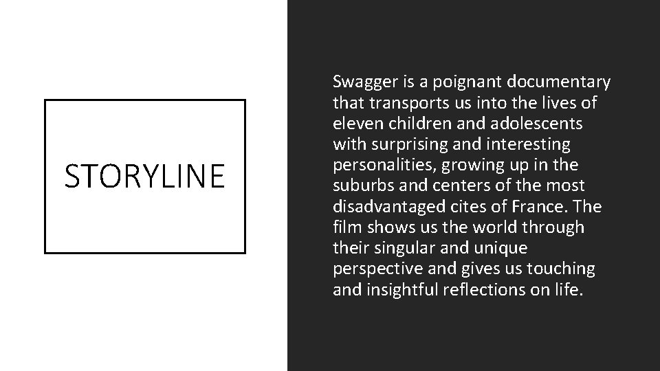 STORYLINE Swagger is a poignant documentary that transports us into the lives of eleven