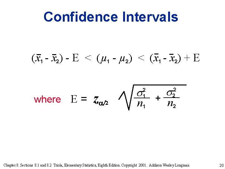Confidence Intervals (x 1 - x 2) - E < (µ 1 - µ