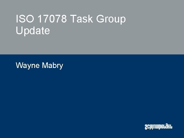 ISO 17078 Task Group Update Wayne Mabry 