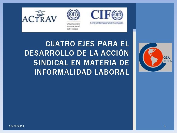 CUATRO EJES PARA EL DESARROLLO DE LA ACCIÓN SINDICAL EN MATERIA DE INFORMALIDAD LABORAL