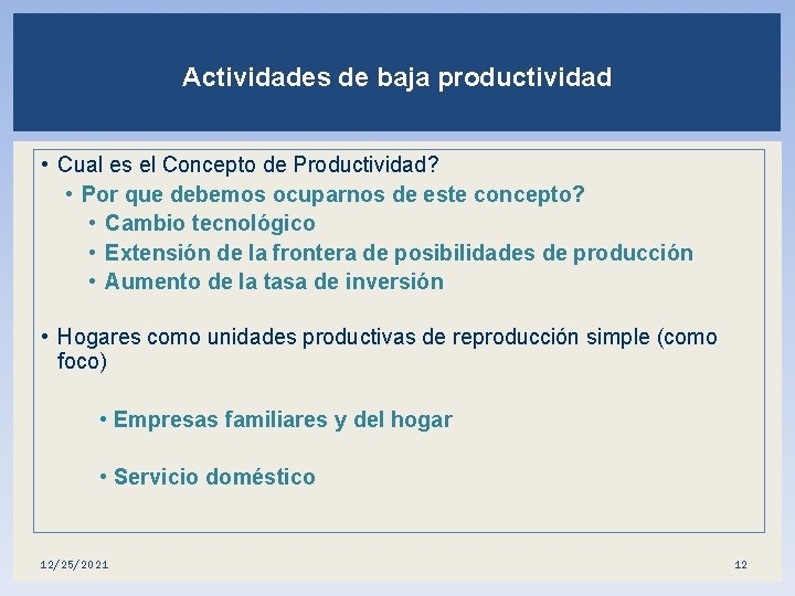 Actividades de baja productividad • Cual es el Concepto de Productividad? • Por que