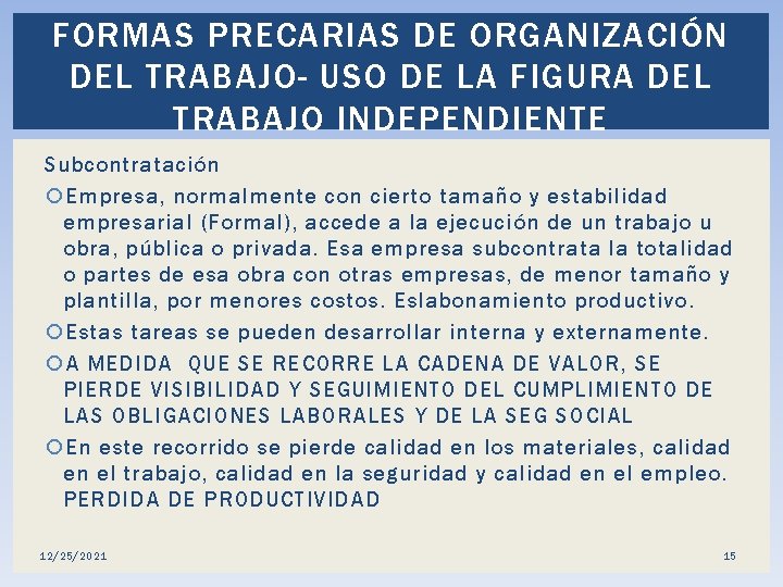 FORMAS PRECARIAS DE ORGANIZACIÓN DEL TRABAJO- USO DE LA FIGURA DEL TRABAJO INDEPENDIENTE Subcontratación