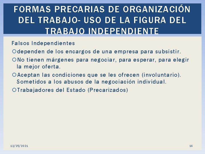 FORMAS PRECARIAS DE ORGANIZACIÓN DEL TRABAJO- USO DE LA FIGURA DEL TRABAJO INDEPENDIENTE Falsos