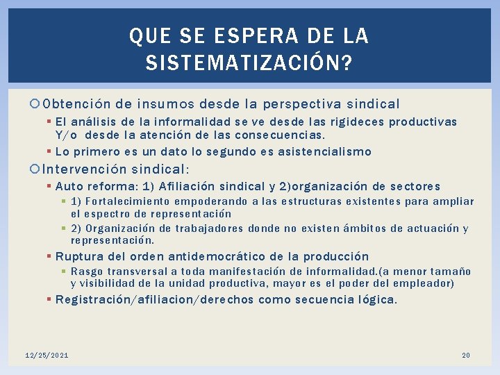 QUE SE ESPERA DE LA SISTEMATIZACIÓN? Obtención de insumos desde la perspectiva sindical §