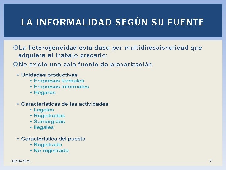 LA INFORMALIDAD SEGÚN SU FUENTE La heterogeneidad esta dada por multidireccionalidad que adquiere el