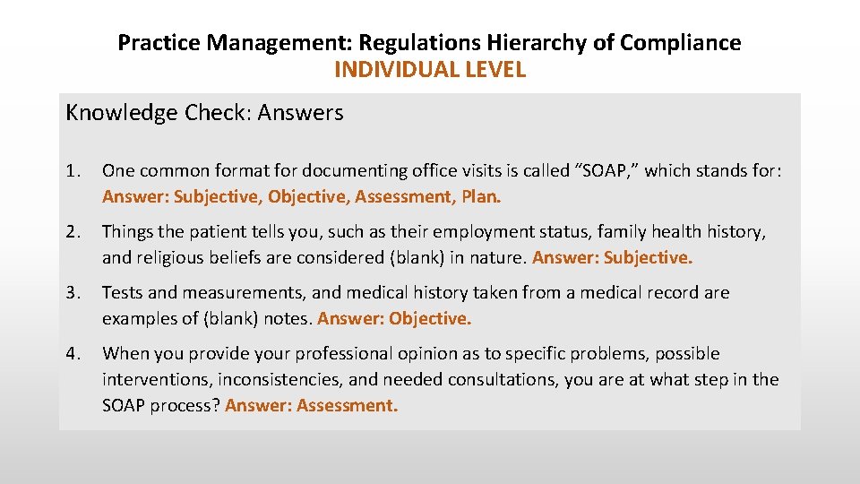 Practice Management: Regulations Hierarchy of Compliance INDIVIDUAL LEVEL Knowledge Check: Answers 1. One common