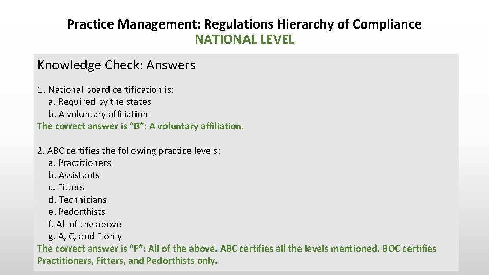 Practice Management: Regulations Hierarchy of Compliance NATIONAL LEVEL Knowledge Check: Answers 1. National board