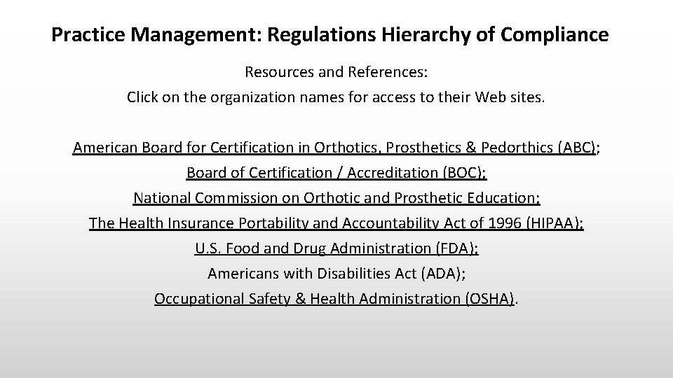 Practice Management: Regulations Hierarchy of Compliance Resources and References: Click on the organization names