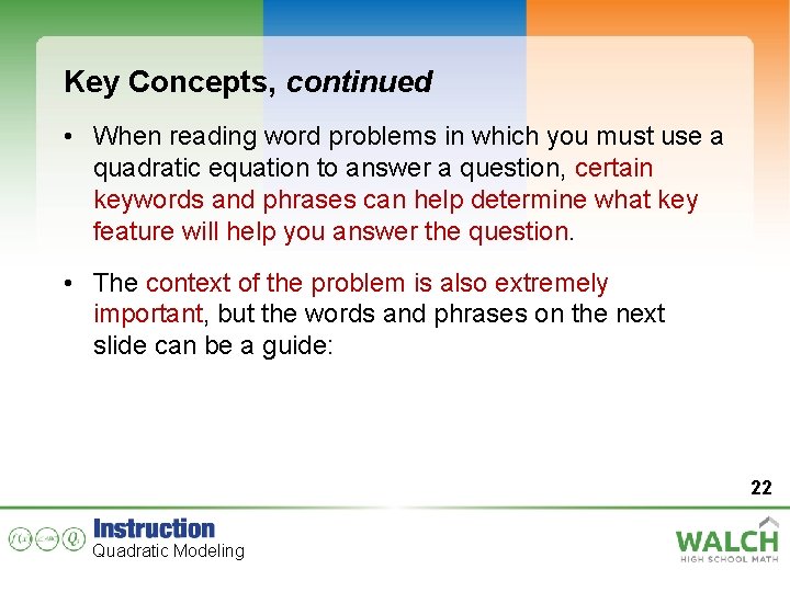 Key Concepts, continued • When reading word problems in which you must use a