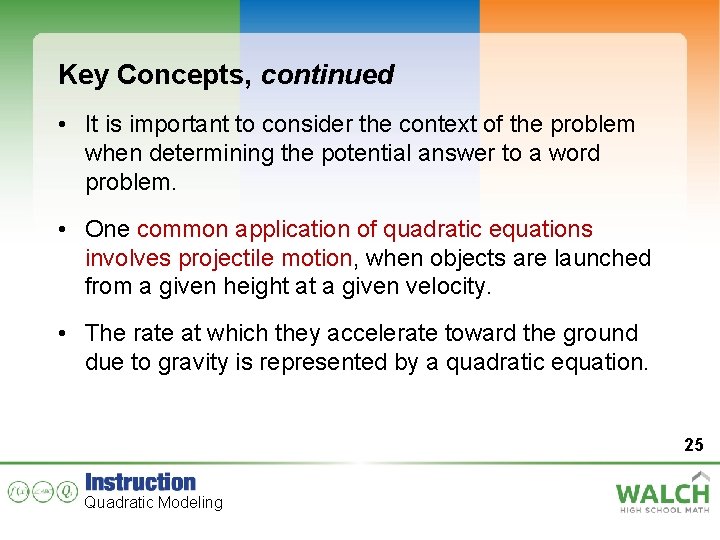 Key Concepts, continued • It is important to consider the context of the problem