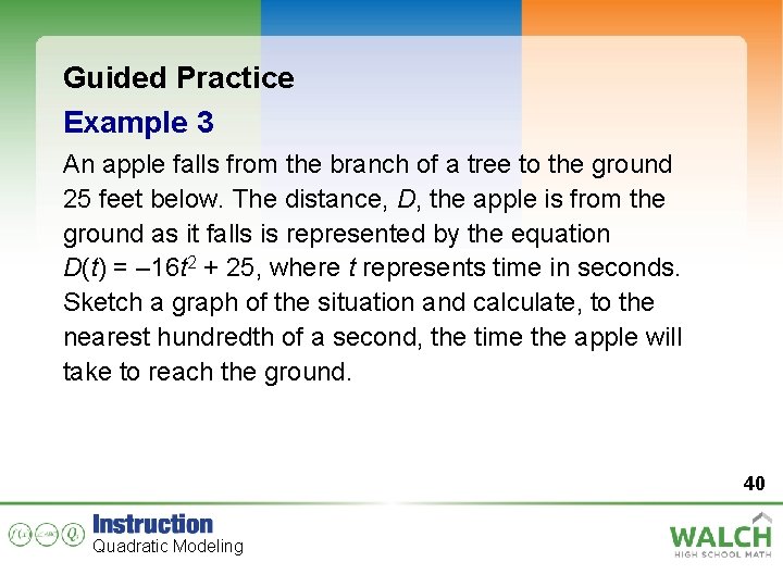 Guided Practice Example 3 An apple falls from the branch of a tree to