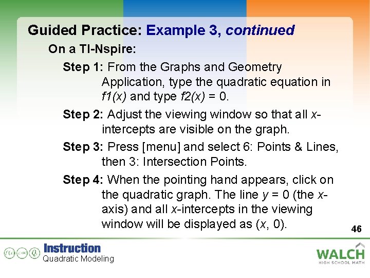 Guided Practice: Example 3, continued On a TI-Nspire: Step 1: From the Graphs and