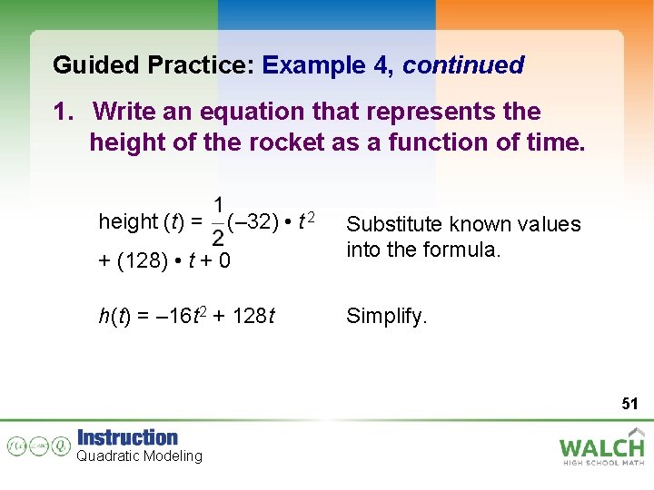 Guided Practice: Example 4, continued 1. Write an equation that represents the height of