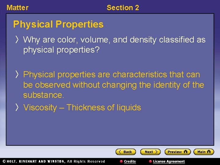 Matter Section 2 Physical Properties 〉 Why are color, volume, and density classified as