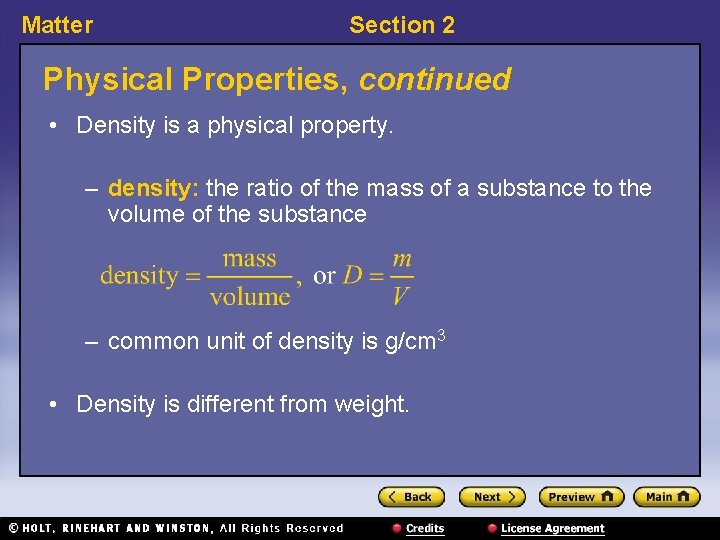 Matter Section 2 Physical Properties, continued • Density is a physical property. – density: