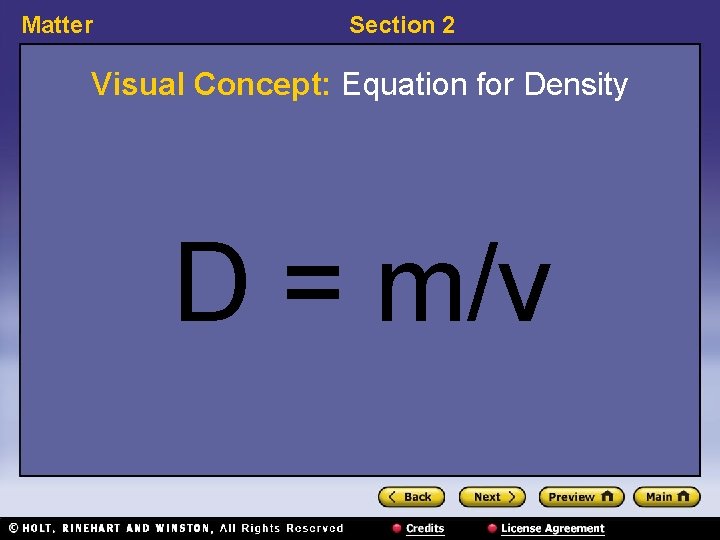 Matter Section 2 Visual Concept: Equation for Density D = m/v 