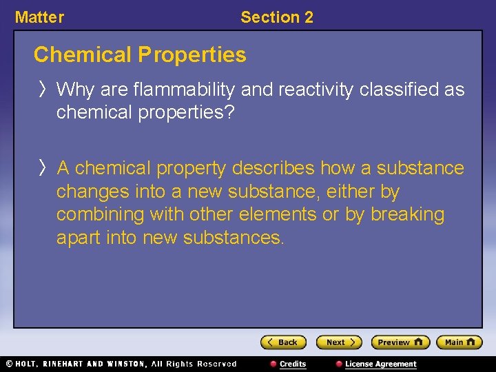 Matter Section 2 Chemical Properties 〉 Why are flammability and reactivity classified as chemical