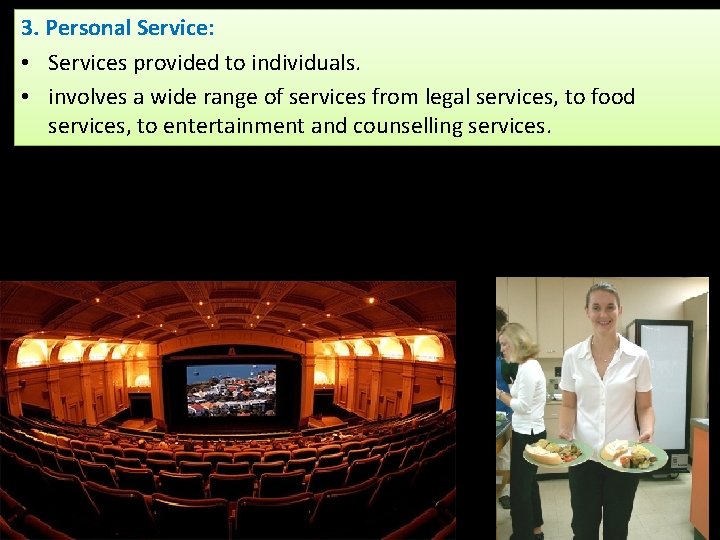 3. Personal Service: • Services provided to individuals. • involves a wide range of 3. Personal Service: • Services provided to individuals. • involves a wide range of