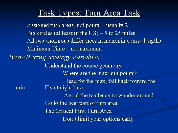 Task Types: Turn Area Task Assigned turn areas, not points – usually 2 Big