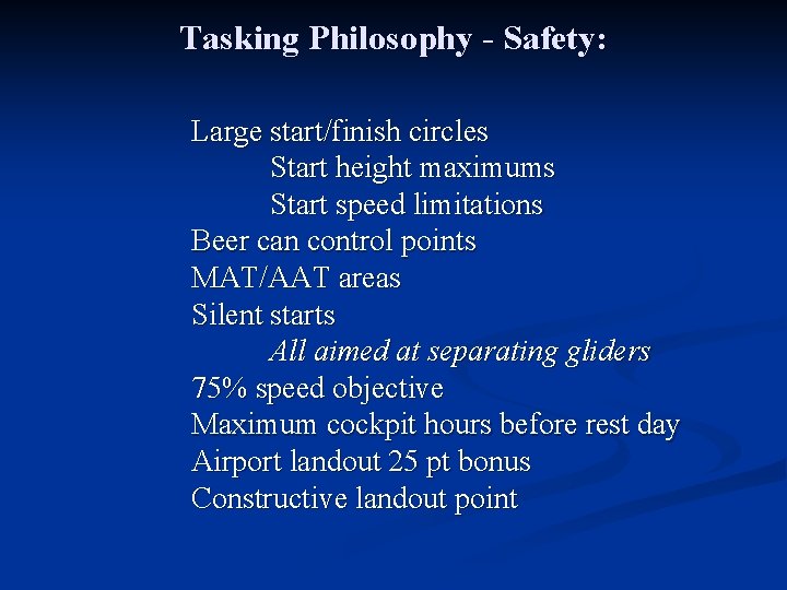 Tasking Philosophy - Safety: Large start/finish circles Start height maximums Start speed limitations Beer