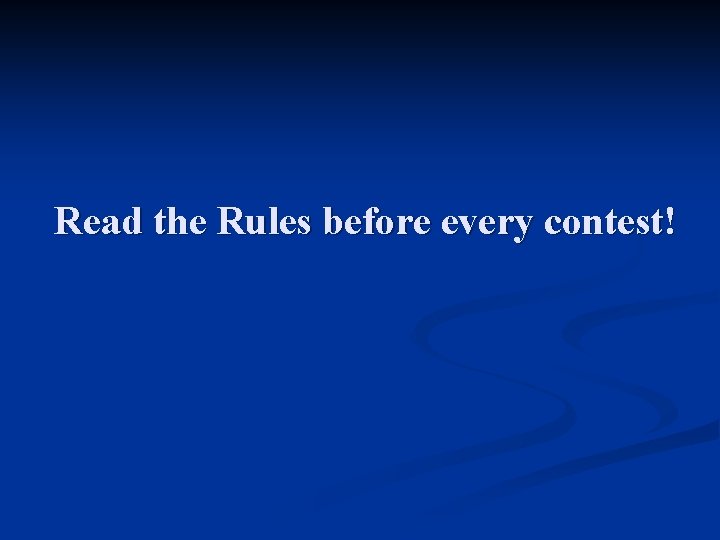 Read the Rules before every contest! 