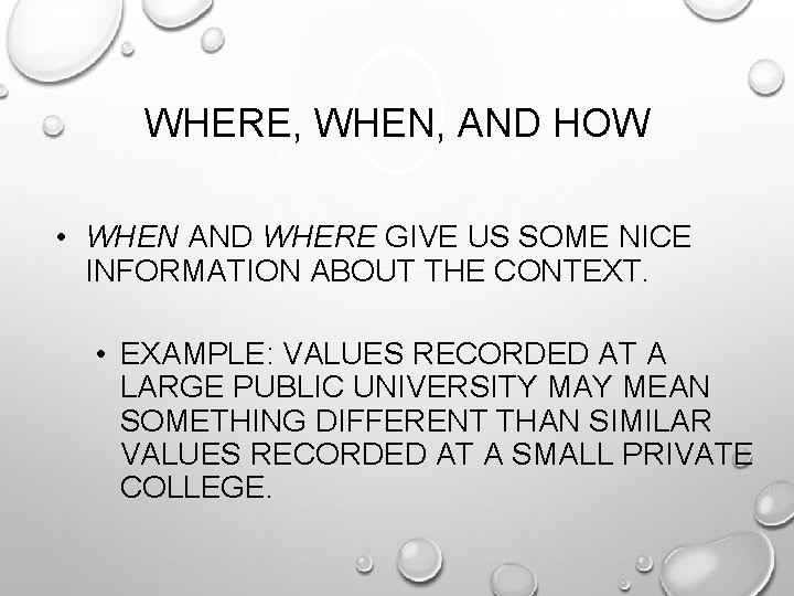 WHERE, WHEN, AND HOW • WHEN AND WHERE GIVE US SOME NICE INFORMATION ABOUT