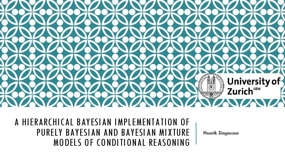 A HIERARCHICAL BAYESIAN IMPLEMENTATION OF PURELY BAYESIAN AND BAYESIAN MIXTURE MODELS OF CONDITIONAL REASONING